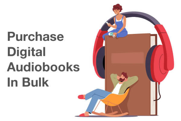 How to Purchase Digital Audiobooks in Bulk