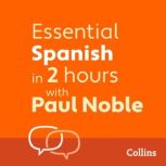 Essential Spanish in 2 hours with Pau..., Paul Noble