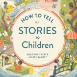 How To Tell Stories To Children, Joseph Sarosy