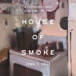 House of Smoke, John T. Edge