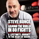 Around the World in 80 Fights, Steve Bunce