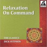 Relaxation on Command, Dick Sutphen