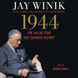 1944 FDR and the Year That Changed History, Jay Winik