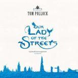 Our Lady of the Streets, Tom Pollock