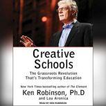Creative Schools The Grassroots Revolution That's Transforming Education, Lou Aronica