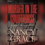 Murder in the Courthouse A Hailey Dean Mystery, Nancy Grace