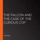The Falcon and the Case of the Curiou..., Carl Amari