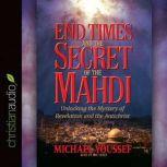 End Times and the Secret of the Mahdi..., Michael Youssef