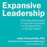 Expansive Leadership, Latha Poonamallee, PhD