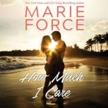 How Much I Care, Marie Force