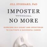 Imposter No More, Jill, PhD Stoddard