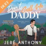 Dont Call Me Daddy, Jere Anthony