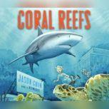 Coral Reefs A Journey Through an Aqu..., Jason Chin
