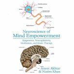 Neuroscience of Mind Empowerment , Anees Akhtar  Nasim Khan