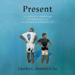 Present, Charles C. Daniels Jr., Ph.D.