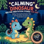 Calming Dinosaur Bedtime Meditation S..., Lisa Bloom