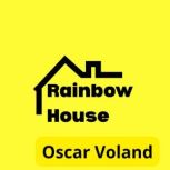 Rainbow House, Oscar Voland