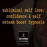 Subliminal self love, confidence  se..., Stuart Newman