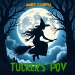 Tuckers PoV, Amber Valdivia