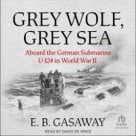 Grey Wolf, Grey Sea, E.B. Gasaway