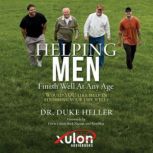 Helping Men Finish Well At Any Age, Dr. Duke Heller