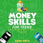Money Skills for Teens, Sara Oslo