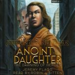 Anoint the Daughter, Jeremy Flagg