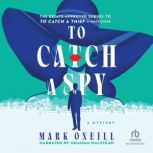 To Catch a Spy, Mark ONeill