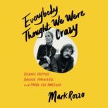Everybody Thought We Were Crazy, Mark Rozzo