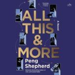 All This and More, Peng Shepherd
