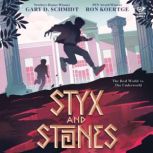 Styx and Stones, Gary D. Schmidt