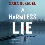 A Harmless Lie A Novel, Sara Blaedel
