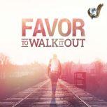 Favor To Walk It Out, Evangelist Nathan Morris