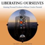 Liberating Ourselves, Scott Teitsworth