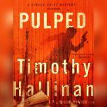 Pulped, Timothy Hallinan