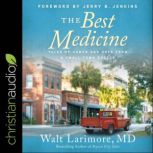 The Best Medicine, Walt Larimore, MD