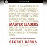 Master Leaders Revealing Conversations with 30 Leadership Greats, George  Barna