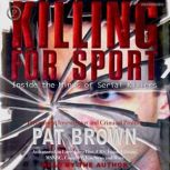 Killing for Sport, Pat Brown