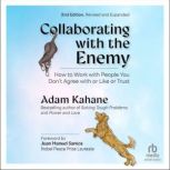 Collaborating with the Enemy, Second ..., Adam Kahane