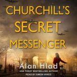 Churchills Secret Messenger, Alan Hlad