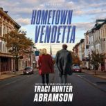 Hometown Vendetta, Traci Hunter Abramson