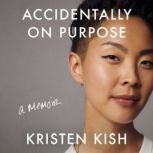 Accidentally on Purpose, Kristen Kish