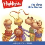 The Three Little Worms, Highlights for Children