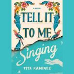Tell It To Me Singing, Tita Ramirez