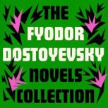 Fyodor Dostoyevsky The Novels Collec..., Fyodor Dostoyevsky