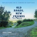 Old Roads, New Friends, Adam G. Fleming