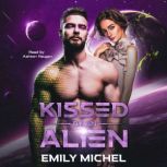 Kissed by an Alien, Emily Michel