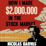 How I Made 2,000,000 in the Stock Ma..., Nicolas Darvas