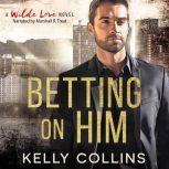 Betting On Him, Kelly Collins