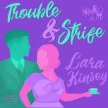 Trouble & Strife, Lara Kinsey
